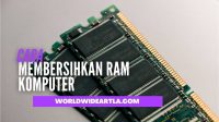 cara membersihkan ram komputer