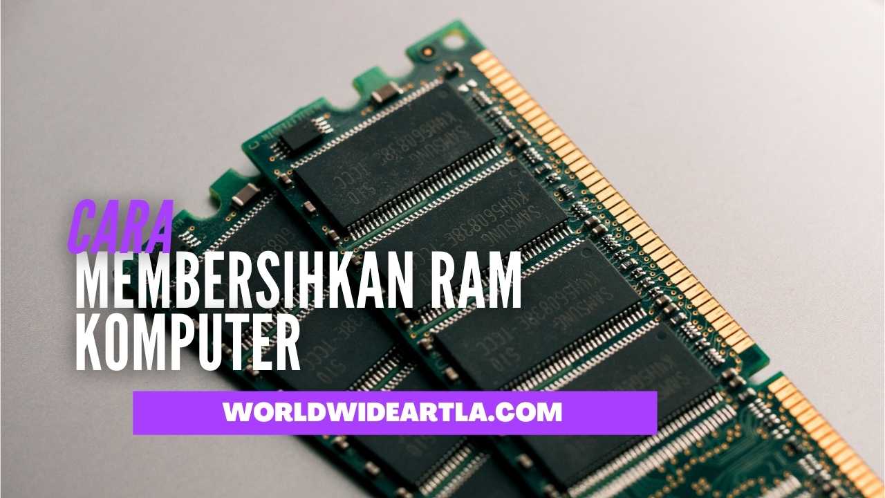 cara membersihkan ram komputer