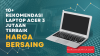 Rekomendasi Laptop ACER 3 Jutaan