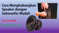 Cara Menghubungkan Speaker dengan Subwoofer Mudah