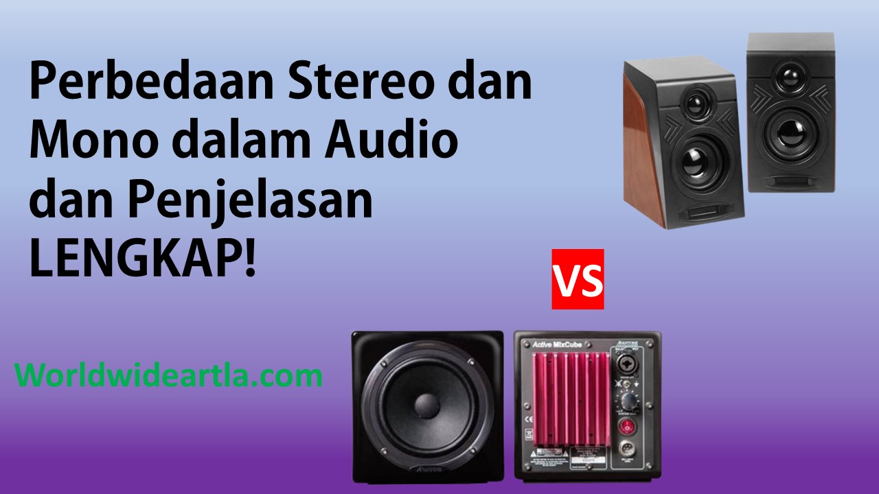 Perbedaan Stereo dan Mono