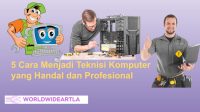 Cara Menjadi Teknisi Komputer