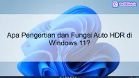 Apa Pengertian dan Fungsi Auto HDR di Windows 11?