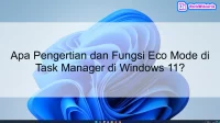 Apa Pengertian dan Fungsi Eco Mode di Task Manager di Windows 11?