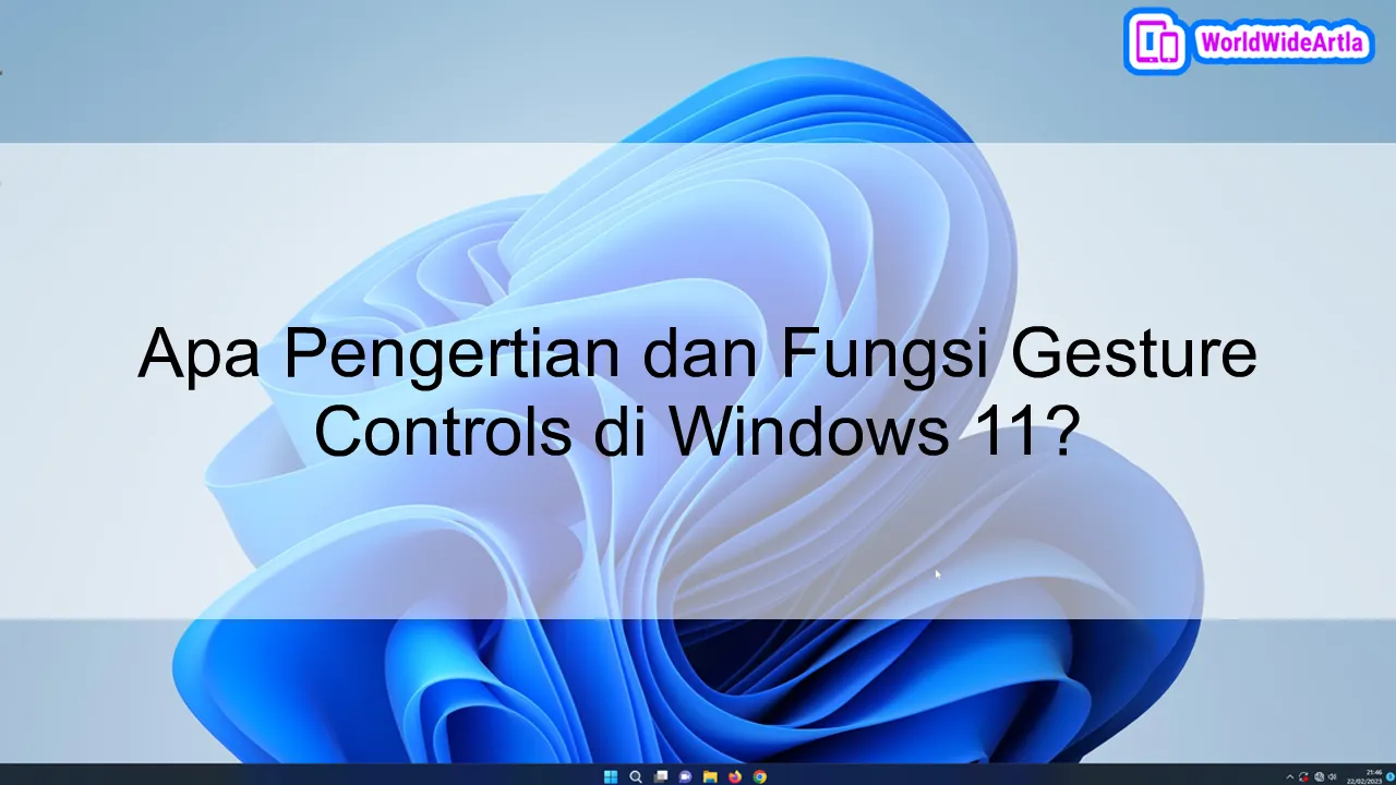Apa Pengertian dan Fungsi Gesture Controls di Windows 11?