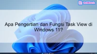 Apa Pengertian dan Fungsi Task View di Windows 11?