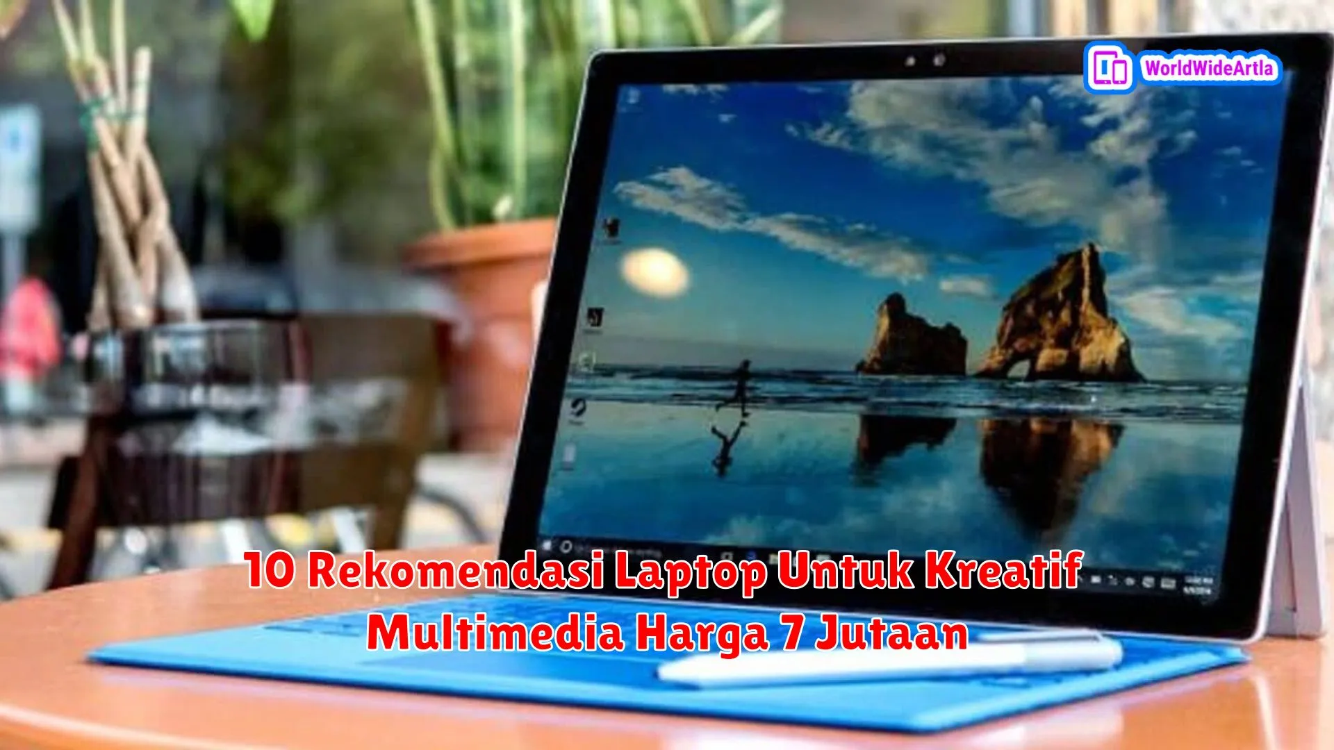 10 Rekomendasi Laptop Untuk Kreatif Multimedia Harga 7 Jutaan