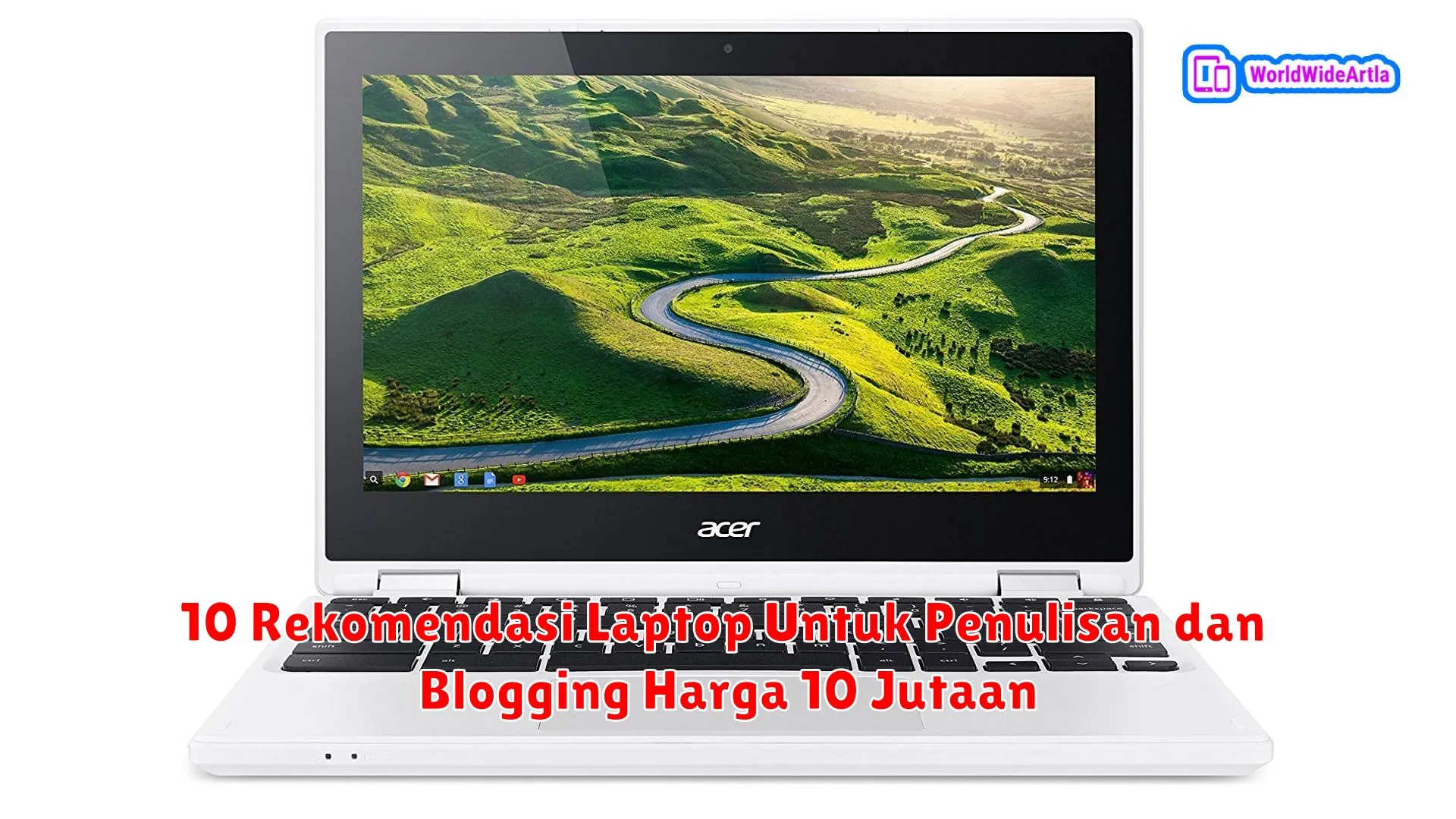 10 Rekomendasi Laptop Untuk Penulisan dan Blogging Harga 10 Jutaan