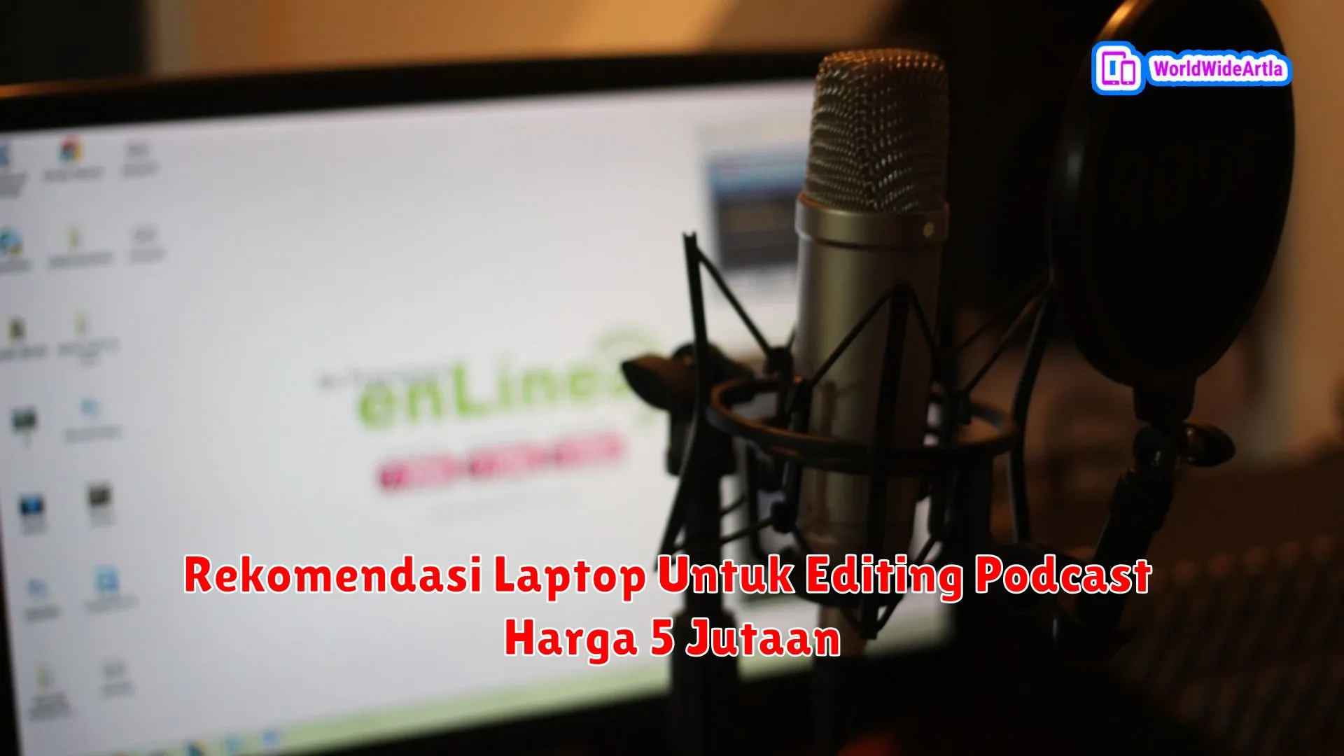 Rekomendasi Laptop Untuk Editing Podcast Harga 5 Jutaan