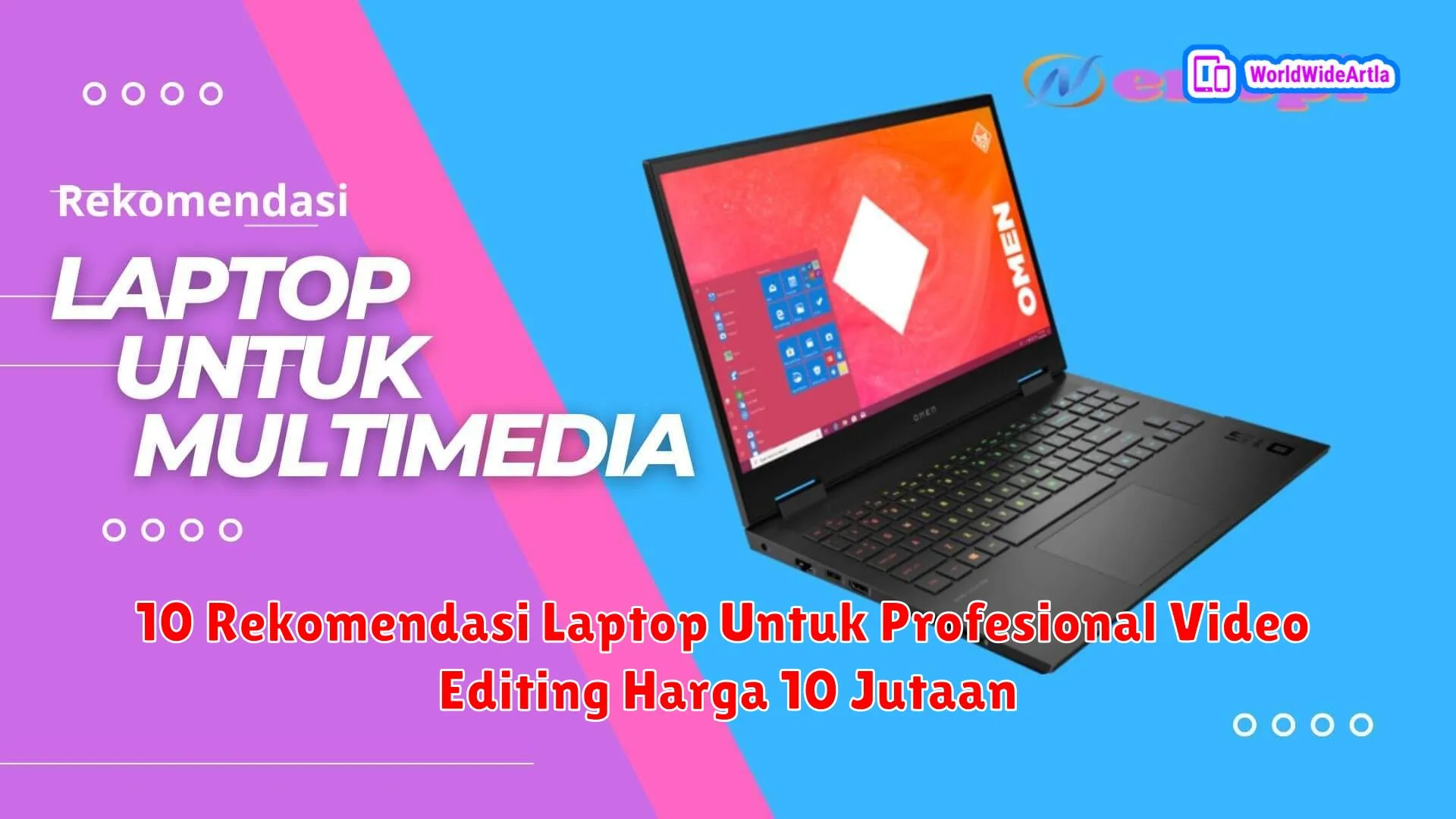 10 Rekomendasi Laptop Untuk Profesional Video Editing Harga 10 Jutaan