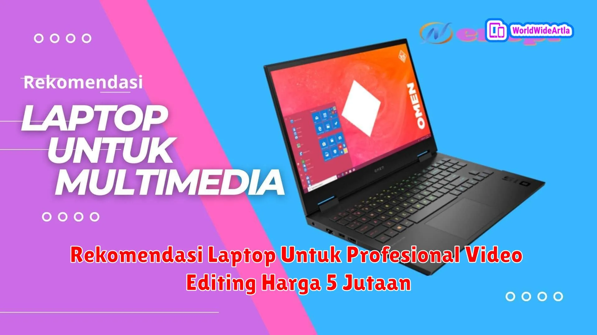 Rekomendasi Laptop Untuk Profesional Video Editing Harga 5 Jutaan