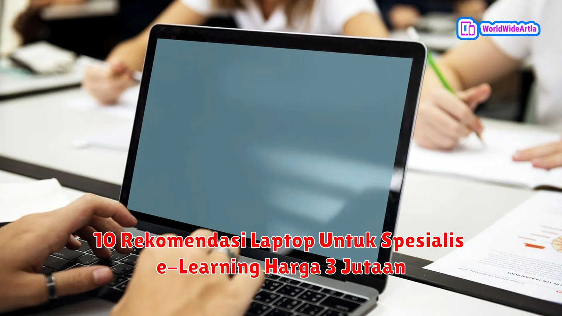 10 Rekomendasi Laptop Untuk Spesialis e-Learning Harga 3 Jutaan