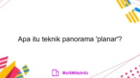 Apa itu teknik panorama 'planar'?
