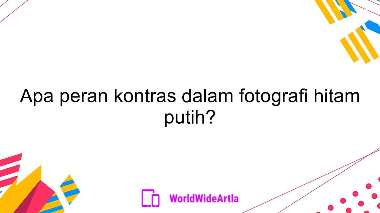 Apa peran kontras dalam fotografi hitam putih?