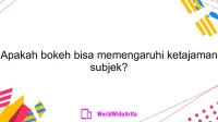 Apakah bokeh bisa memengaruhi ketajaman subjek?