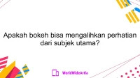 Apakah bokeh bisa mengalihkan perhatian dari subjek utama?