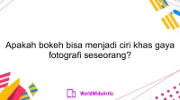 Apakah bokeh bisa menjadi ciri khas gaya fotografi seseorang?