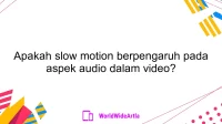 Apakah slow motion berpengaruh pada aspek audio dalam video?