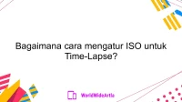 Bagaimana cara mengatur ISO untuk Time-Lapse?