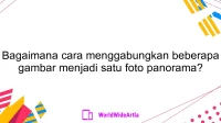 Bagaimana cara menggabungkan beberapa gambar menjadi satu foto panorama?