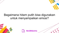 Bagaimana hitam putih bisa digunakan untuk menyampaikan emosi?