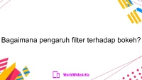 Bagaimana pengaruh filter terhadap bokeh?