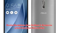 Review Handphone Asus ZenFone 2: Sempurna untuk Kebutuhan Harian Anda