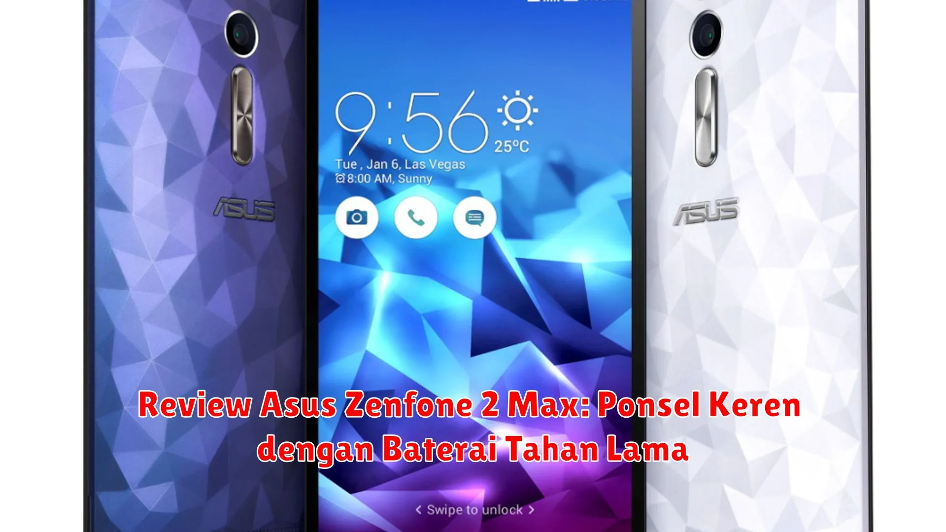 Review Asus Zenfone 2 Max: Ponsel Keren dengan Baterai Tahan Lama