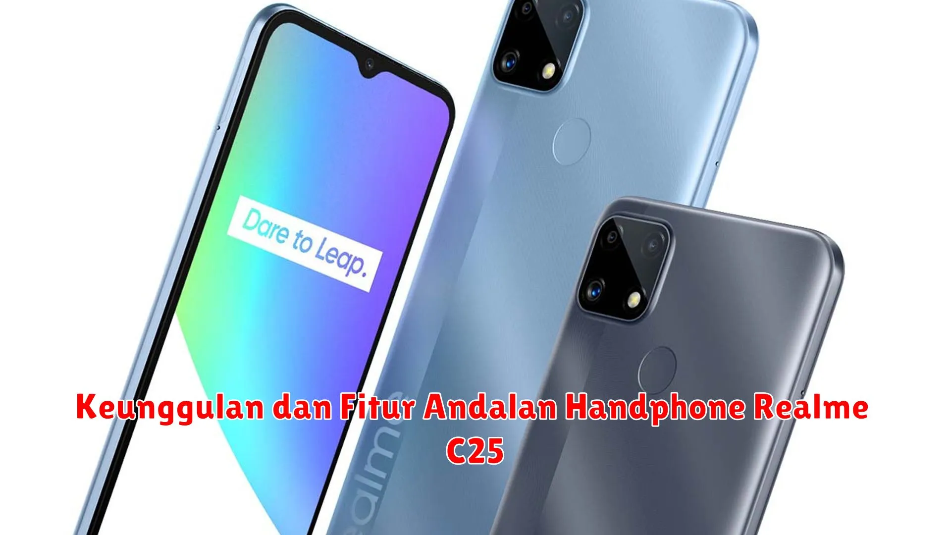 Keunggulan dan Fitur Andalan Handphone Realme C25