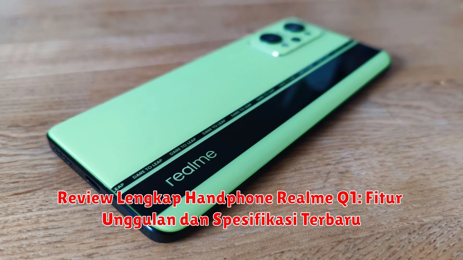 Review Lengkap Handphone Realme Q1: Fitur Unggulan dan Spesifikasi Terbaru