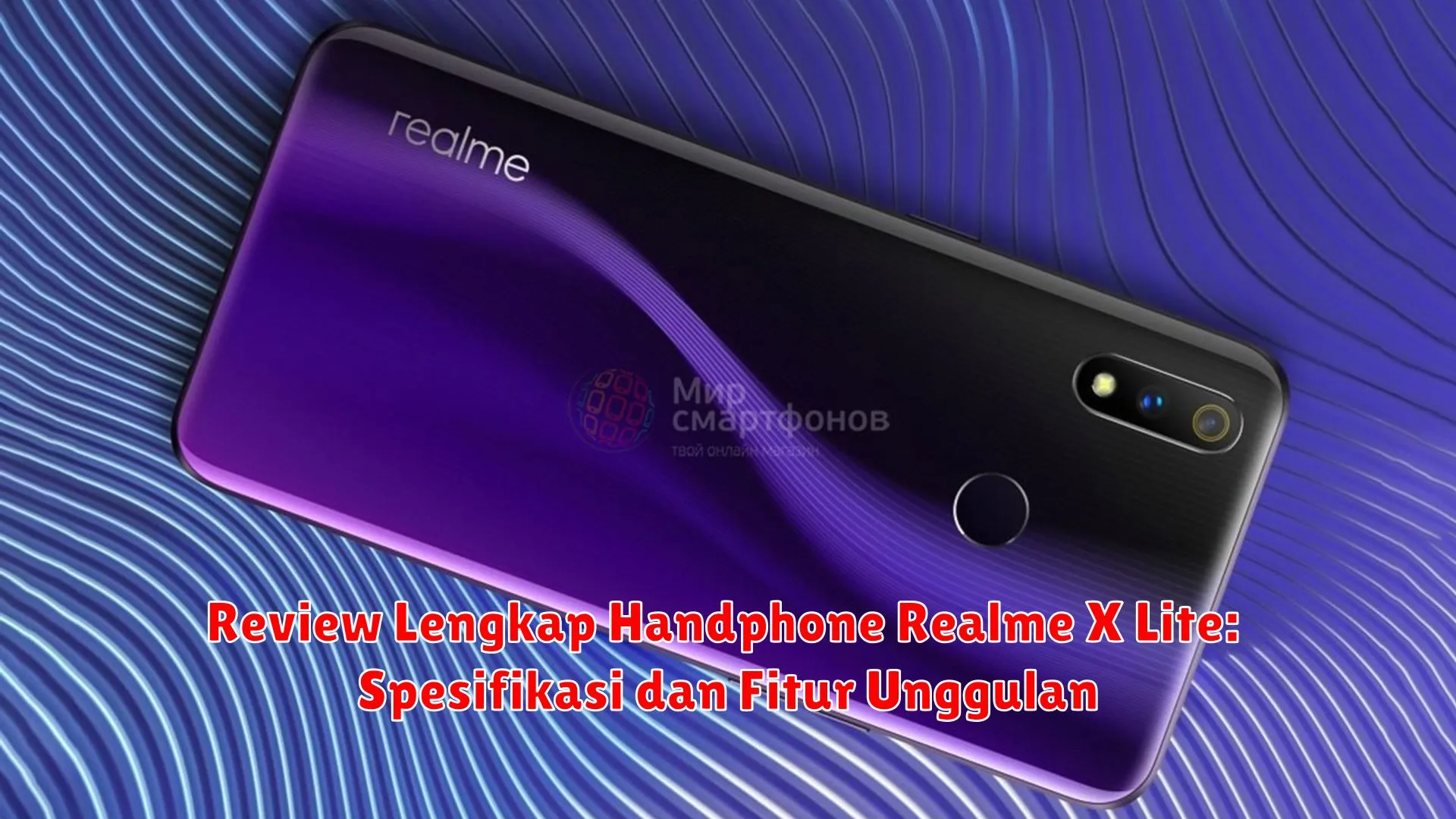 Review Lengkap Handphone Realme X Lite: Spesifikasi dan Fitur Unggulan