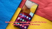 Review Lengkap Samsung Galaxy A71: Performa dan Kamera Terbaik di Kelasnya