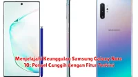 Menjelajahi Keunggulan Samsung Galaxy Note 10: Ponsel Canggih dengan Fitur Terkini