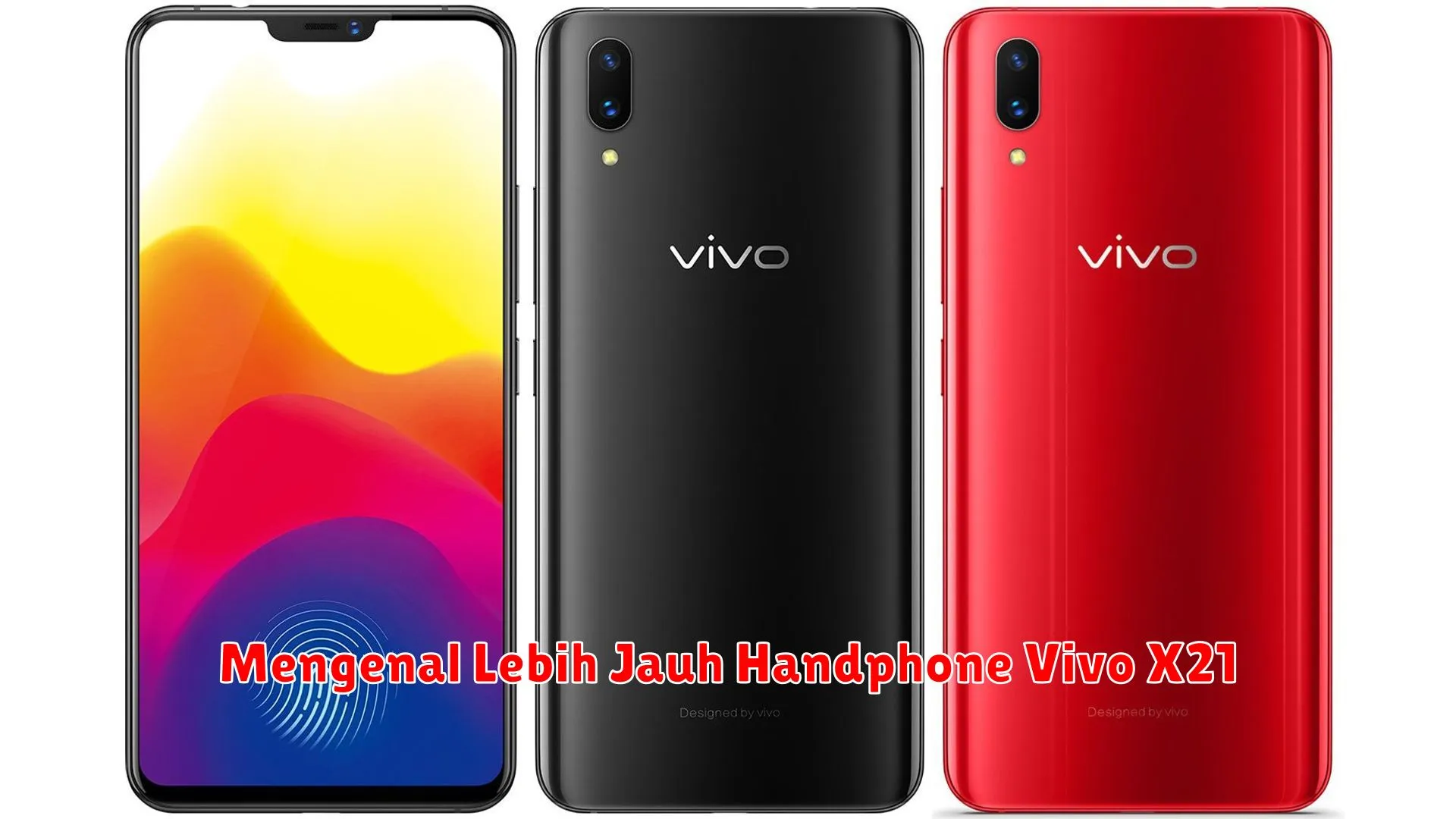 Mengenal Lebih Jauh Handphone Vivo X21