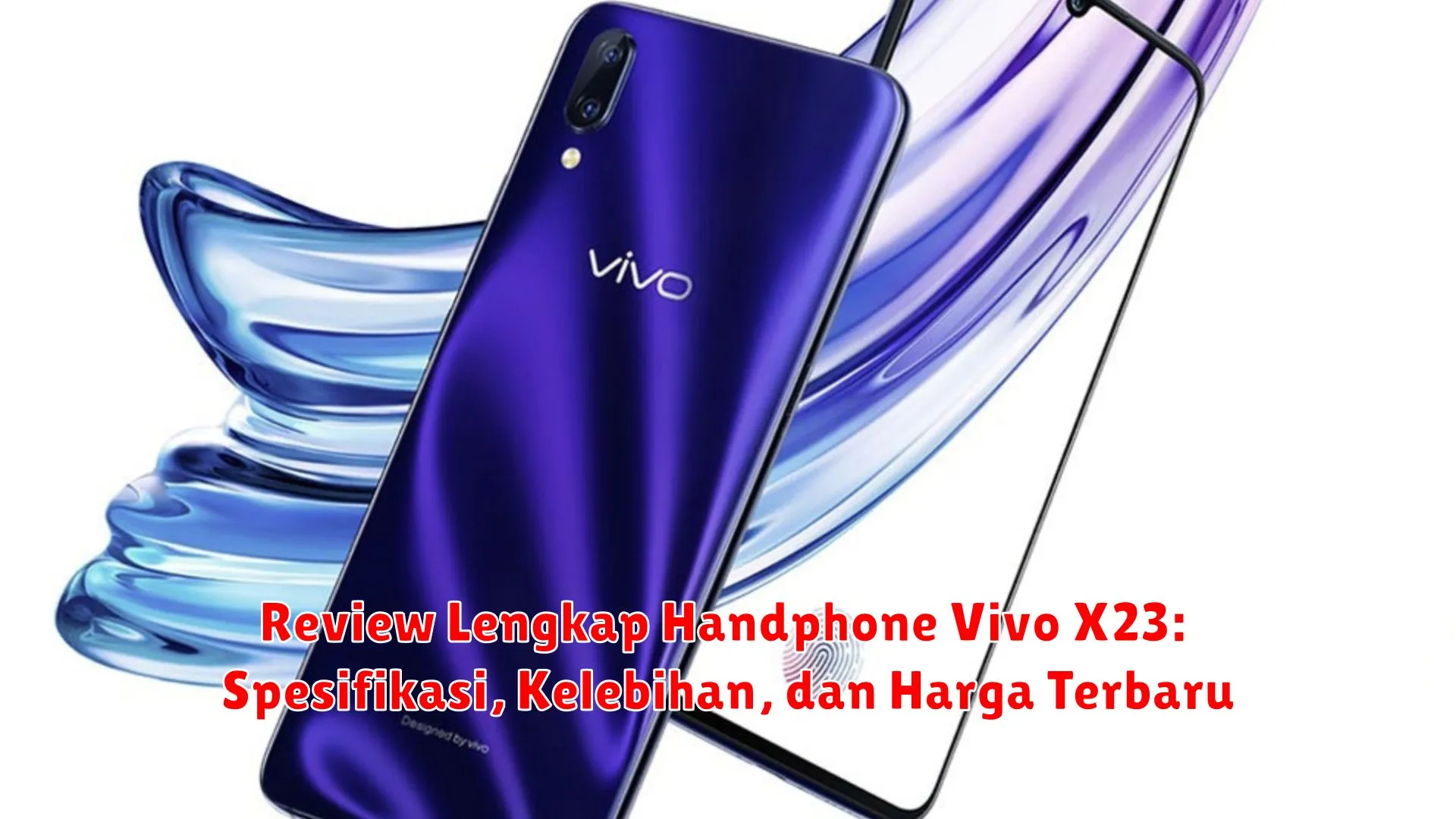 Review Lengkap Handphone Vivo X23: Spesifikasi, Kelebihan, dan Harga Terbaru