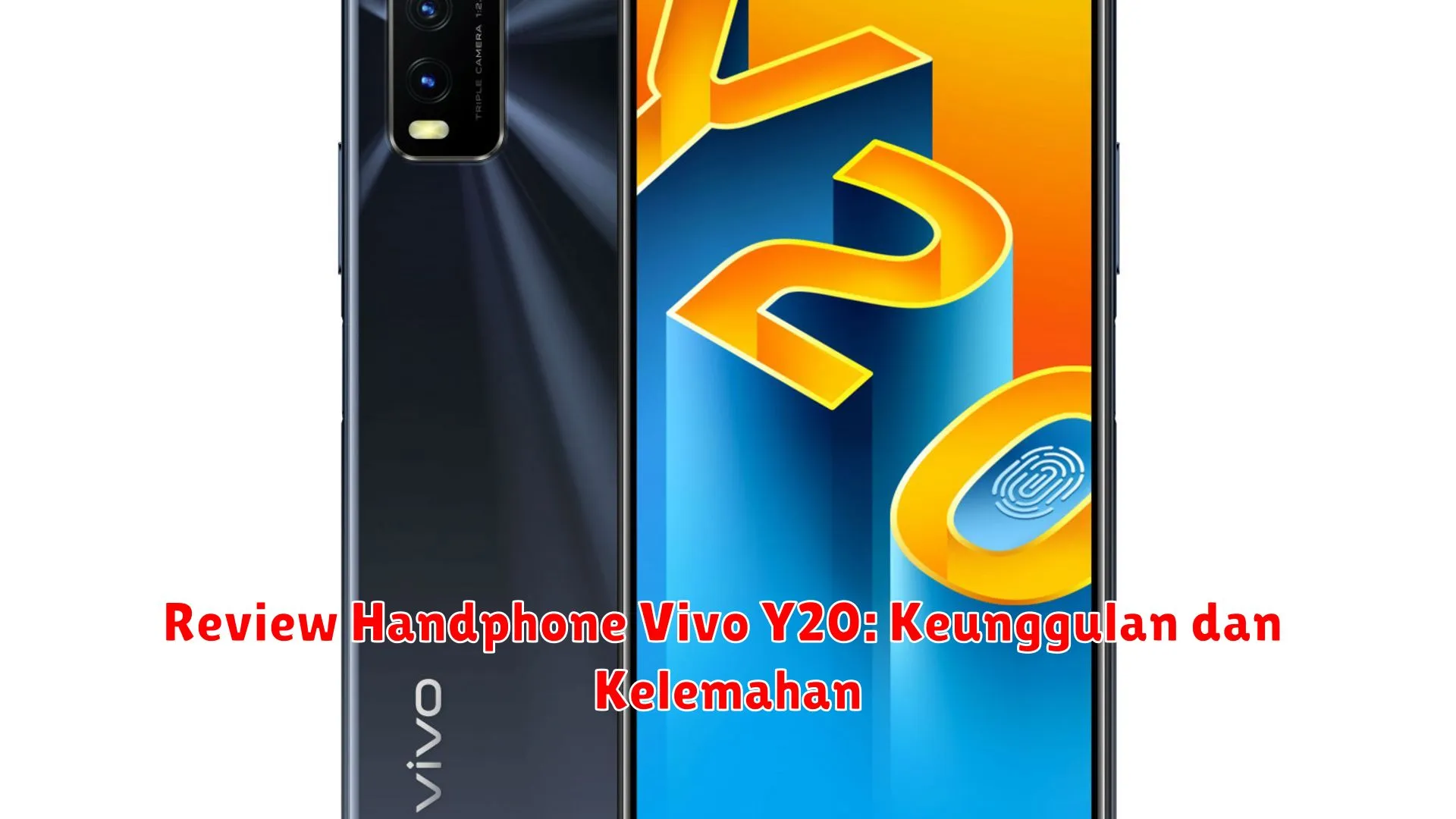 Review Handphone Vivo Y20: Keunggulan dan Kelemahan