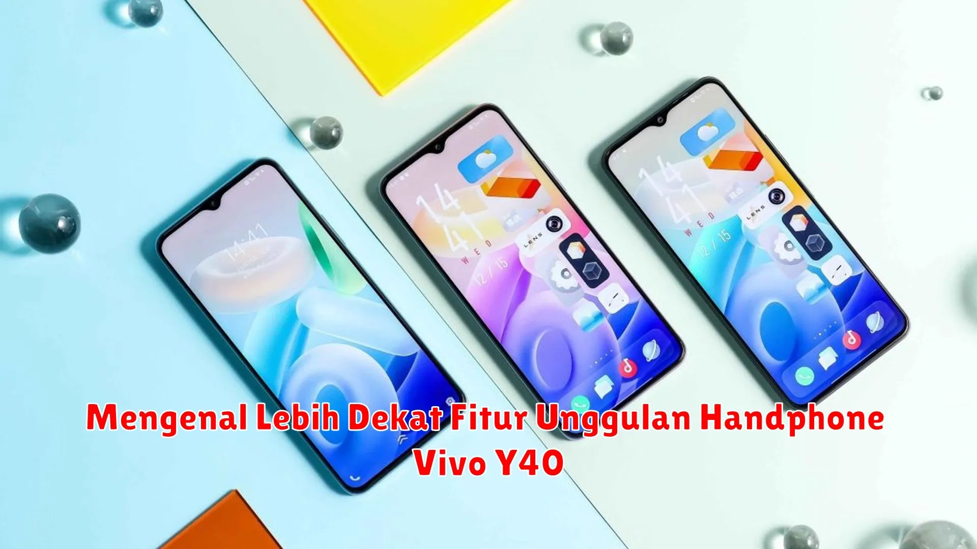 Mengenal Lebih Dekat Fitur Unggulan Handphone Vivo Y40