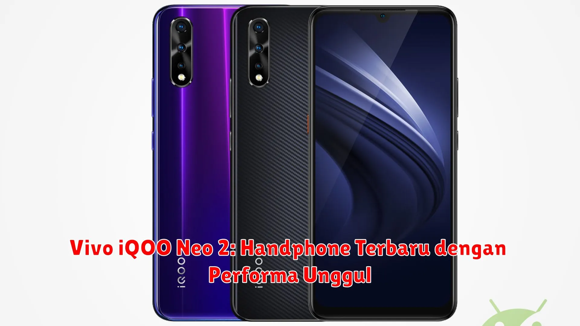 Vivo iQOO Neo 2: Handphone Terbaru dengan Performa Unggul