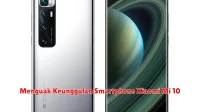 Menguak Keunggulan Smartphone Xiaomi Mi 10