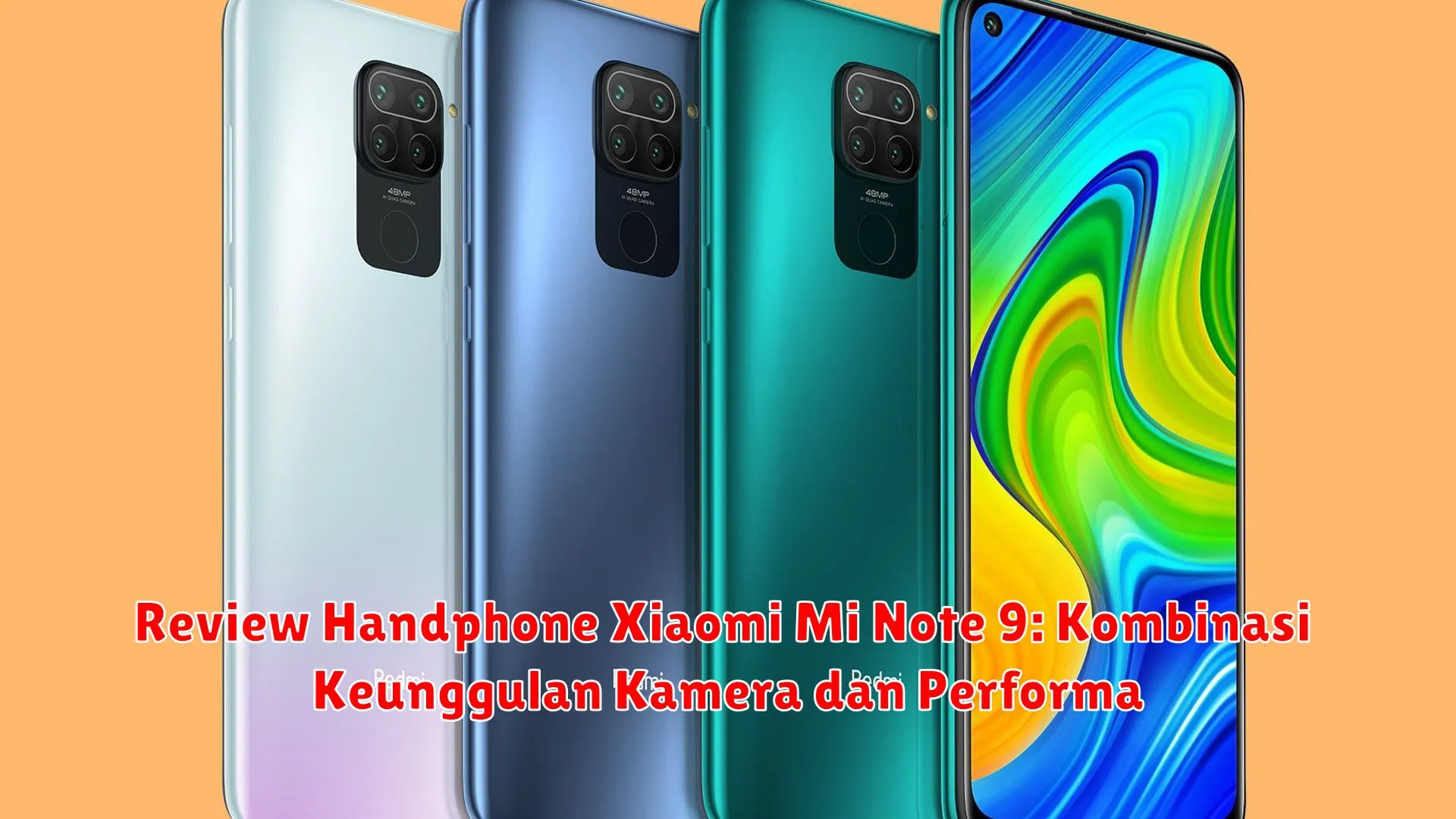 Review Handphone Xiaomi Mi Note 9: Kombinasi Keunggulan Kamera dan Performa
