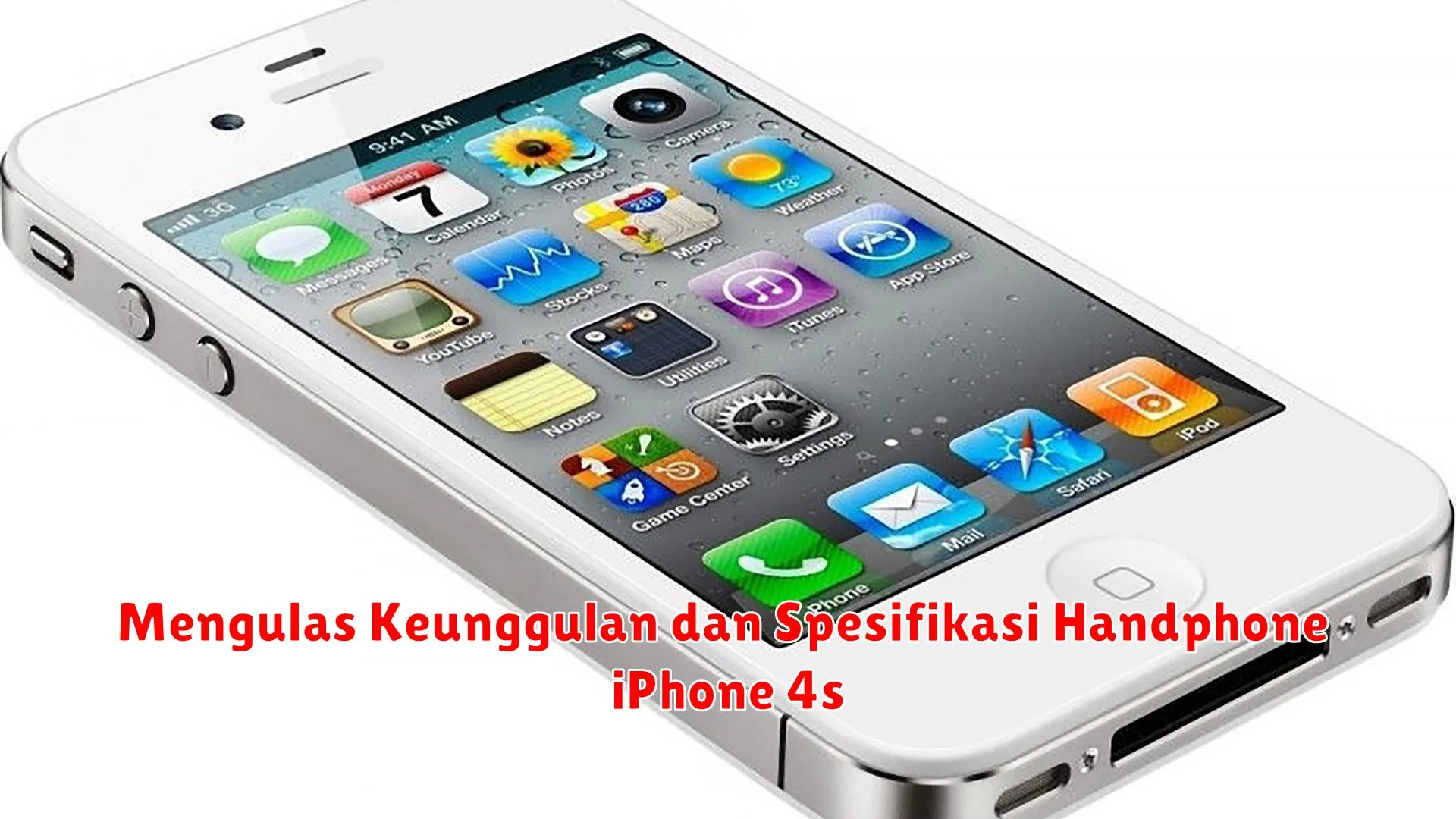 Mengulas Keunggulan dan Spesifikasi Handphone iPhone 4s