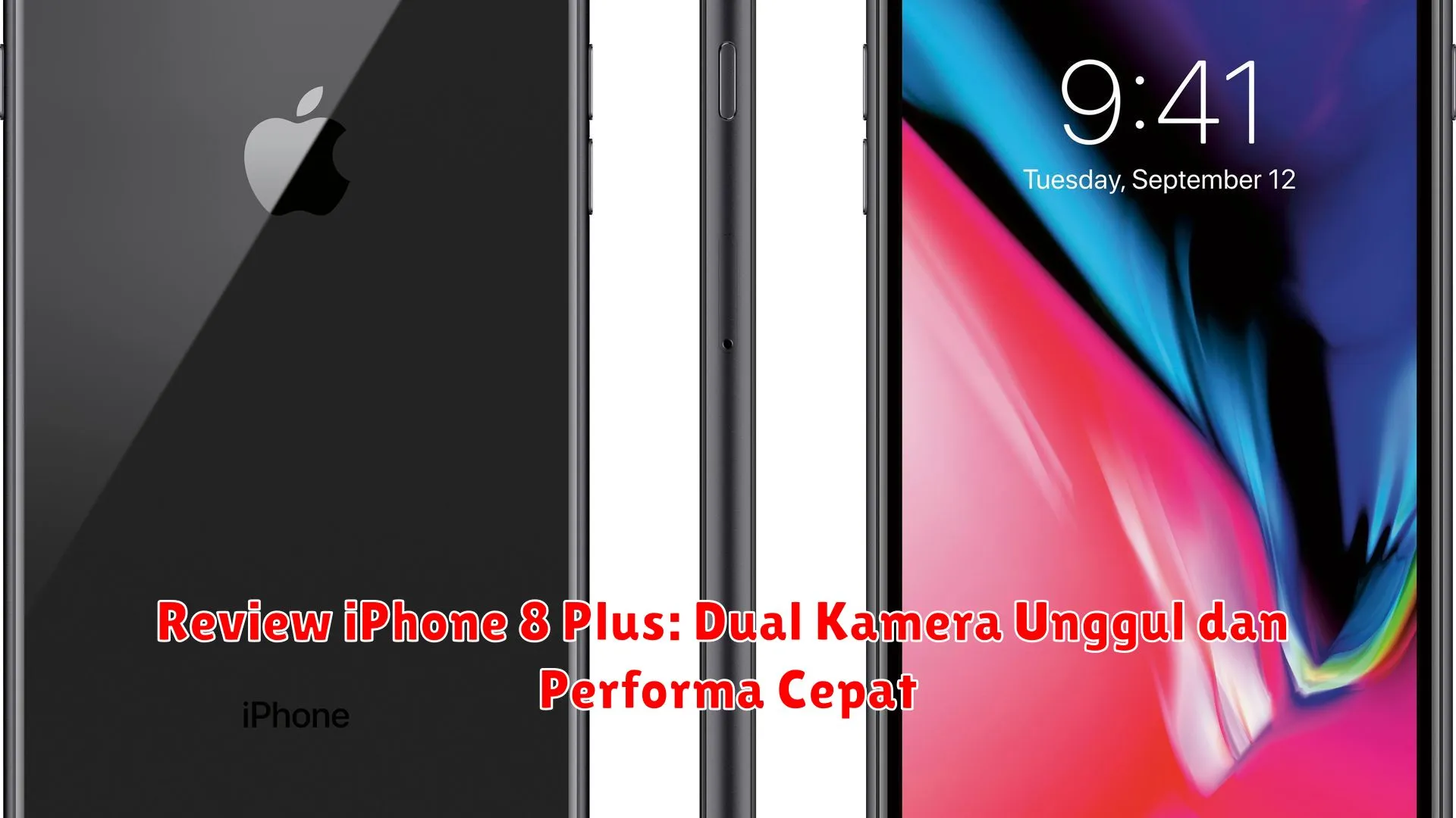 Review iPhone 8 Plus: Dual Kamera Unggul dan Performa Cepat